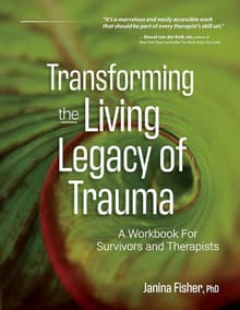 Book cover of Transforming the Living Legacy of Trauma: A Workbook for Survivors and Therapists