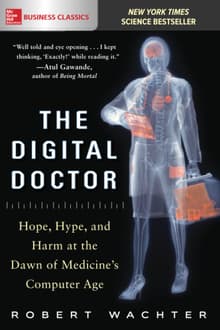 Book cover of The Digital Doctor: Hope, Hype, and Harm at the Dawn of Medicine's Computer Age