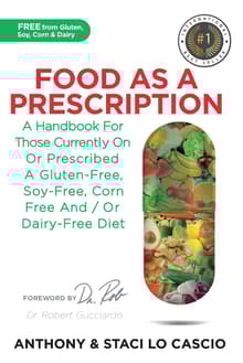 Book cover of Food As A Prescription: A Handbook for Those Currently On or Prescribed a Gluten-Free, Soy-Free, Corn-Free and/or Dairy-Free Diet