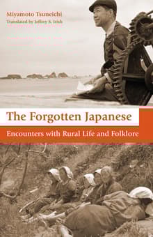 Book cover of The Forgotten Japanese: Encounters with Rural Life and Folklore