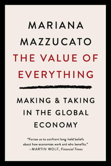 Book cover of The Value of Everything: Making and Taking in the Global Economy