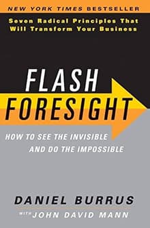 Book cover of Flash Foresight: How to See the Invisible and Do the Impossible