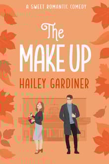 Book cover of The Make Up: A Sweet Romantic Comedy