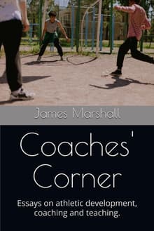Book cover of Coaches' Corner: Essays on athletic development, coaching and teaching.