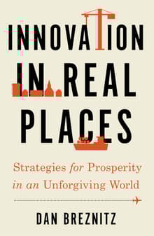 Book cover of Innovation in Real Places: Strategies for Prosperity in an Unforgiving World