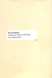 Book cover of Brand Hijack: Marketing Without Marketing