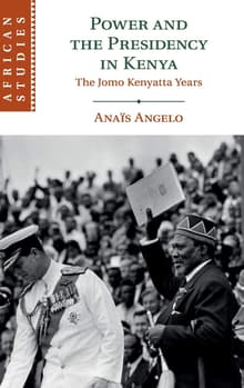 Book cover of Power and the Presidency in Kenya: The Jomo Kenyatta Years