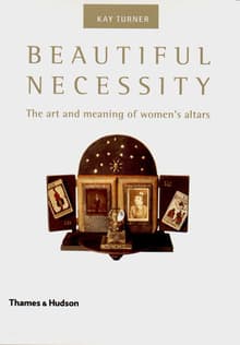 Book cover of Beautiful Necessity: The Art and Meaning of Women's Altars