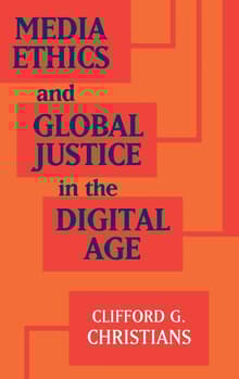 Book cover of Media Ethics and Global Justice in the Digital Age