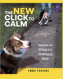 Book cover of Click to Calm: Healing the Aggressive Dog