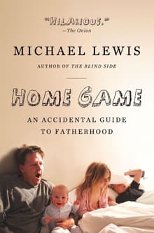Book cover of Home Game: An Accidental Guide to Fatherhood