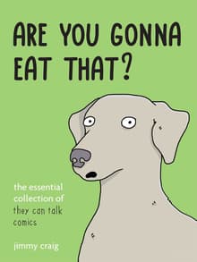 Book cover of Are You Gonna Eat That? The Essential Collection of They Can Talk Comics