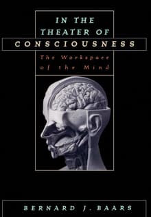 Book cover of In the Theater of Consciousness: The Workspace of the Mind