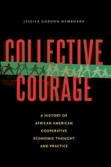 Book cover of Collective Courage: A History of African American Cooperative Economic Thought and Practice