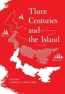 Book cover of Three Centuries and the Island: A Historical Geography of Settlement and Agriculture in Prince Edward Island, Canada