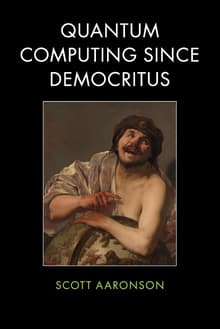 Book cover of Quantum Computing Since Democritus
