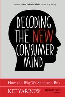Book cover of Decoding the New Consumer Mind: How and Why We Shop and Buy