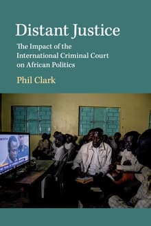 Book cover of Distant Justice: The Impact of the International Criminal Court on African Politics