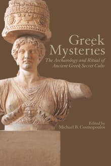 Book cover of Greek Mysteries: The Archaeology of Ancient Greek Secret Cults