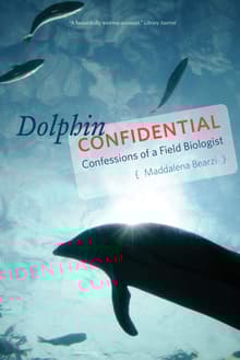 Book cover of Dolphin Confidential: Confessions of a Field Biologist