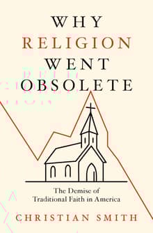 Book cover of Why Religion Went Obsolete