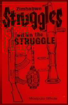 Book cover of Zimbabwe: Struggles-within-the-Struggle