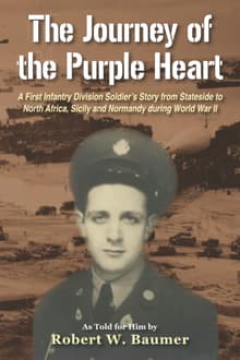 Book cover of The Journey of the Purple Heart: A First Infantry Division Soldier’s Story from Stateside to North Africa, Sicily and Normandy during World War II