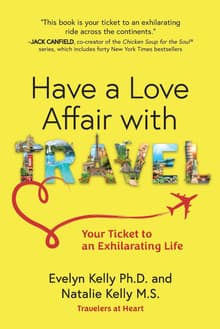Book cover of Have a Love Affair with Travel: Your Ticket to an Exhilarating Life