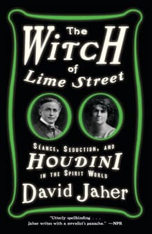 Book cover of The Witch of Lime Street: Seance, Seduction, and Houdini in the Spirit World