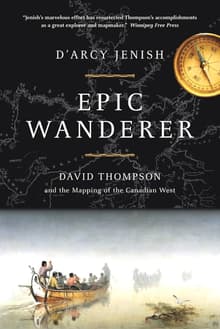 Book cover of Epic Wanderer: David Thompson and the Mapping of the Canadian West