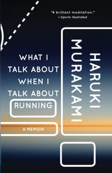 Book cover of What I Talk about When I Talk about Running: A Memoir