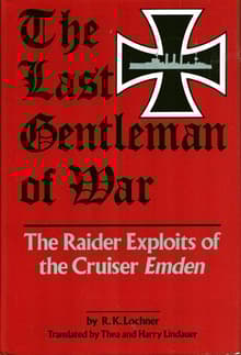 Book cover of The Last Gentleman of War: The Raider Exploits of the Cruiser Emden