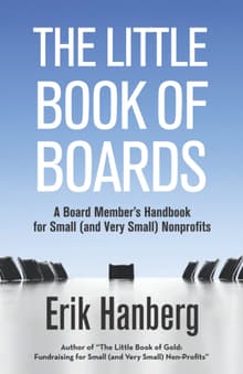 Book cover of The Little Book of Boards: A Board Member's Handbook for Small (and Very Small) Nonprofits