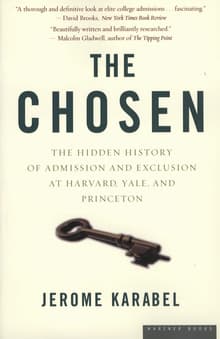 Book cover of The Chosen: The Hidden History of Admission and Exclusion at Harvard, Yale, and Princeton