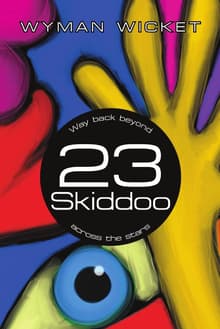 Book cover of 23 Skiddoo: Way Back Beyond Across the Stars