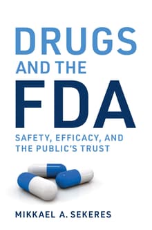 Book cover of Drugs and the FDA: Safety, Efficacy, and the Public's Trust