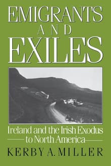 Book cover of Emigrants and Exiles: Ireland and the Irish Exodus to North America