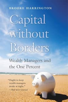 Book cover of Capital without Borders: Wealth Managers and the One Percent