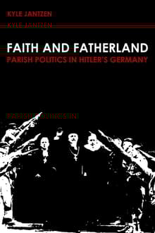 Book cover of Faith and Fatherland: Parish Politics in Hitler's Germany