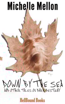 Book cover of Down by the Sea: and Other Tales of Dark Destiny