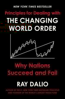 Book cover of Principles for Dealing with the Changing World Order: Why Nations Succeed and Fail