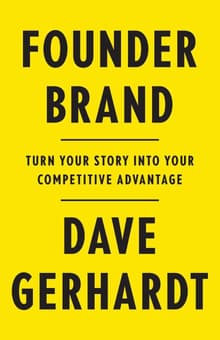 Book cover of Founder Brand: Turn Your Story Into Your Competitive Advantage