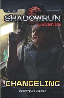Book cover of Shadowrun Legends: Changeling