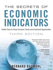 Book cover of The Secrets of Economic Indicators: Hidden Clues to Future Economic Trends and Investment Opportunities