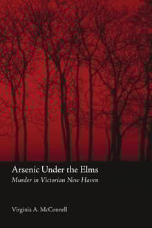 Book cover of Arsenic Under the Elms: Murder in Victorian New Haven