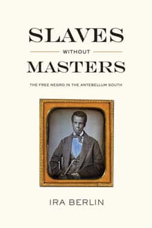 Book cover of Slaves Without Masters: The Free Negro in the Antebellum South