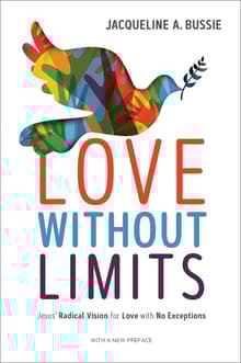Book cover of Love Without Limits: Jesus' Radical Vision for Love with No Exceptions