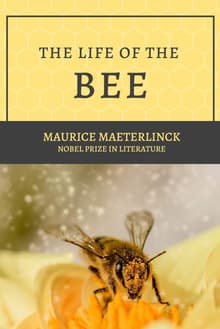 Book cover of The Life of the Bee: Nobel prize in Literature