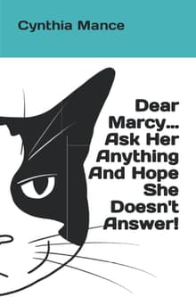 Book cover of Dear Marcy... Ask Her Anything And Hope She Doesn't Answer!
