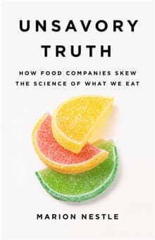 Book cover of Unsavory Truth: How Food Companies Skew the Science of What We Eat